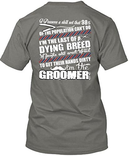 I'm The Groomer T Shirt, I'm The Last Of A Dying Breed T Shirt Unisex (XXXL,Dark Grey)