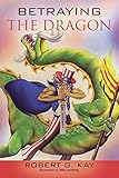 Betraying The Dragon by 