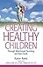 Creating Healthy Children