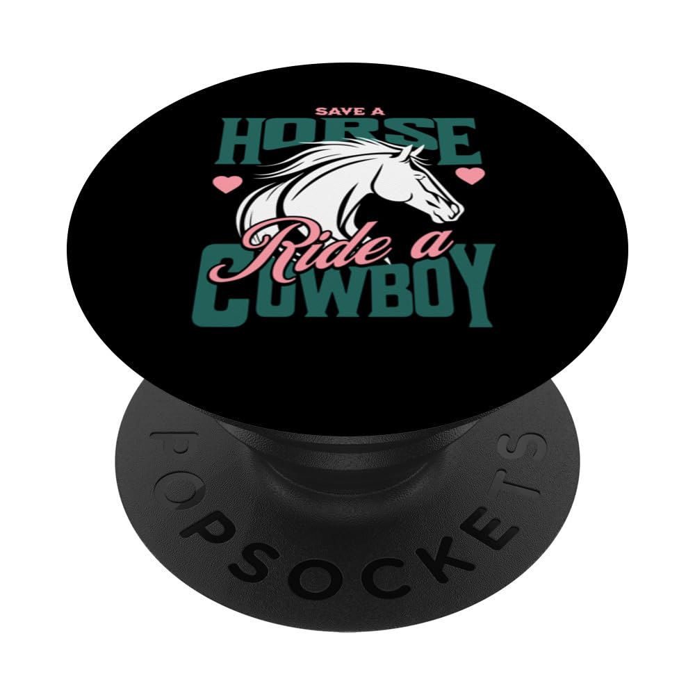 Save A Horse Ride A Cowboy Western Cowgirls Southern Girls PopSockets Swappable PopGrip