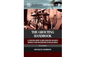 The Grouting Handbook: A Step-by-Step Guide for Foundation Design and Machinery Installation (Elsevier Insights)