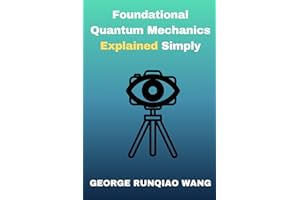 Quantum Mechanics Explained Simply