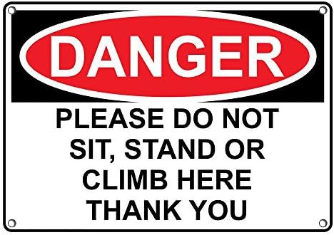 Weatherproof Plastic OSHA Danger Please Do Not Sit, Stand Or Climb Here Thank You Sign with English Text