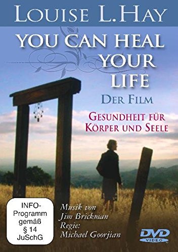 Louise L. Hay: You Can Heal Your Life - Der Film