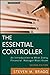 The Essential Controller: An Introduction to What Every Financial Manager Must Know