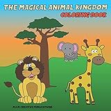 The Magical Animal Kingdom: Children's Coloring Book by 
