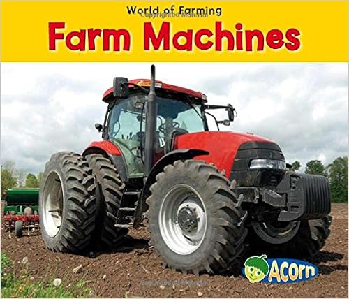 Farm Machines (World of Farming), by Nancy Dickmann