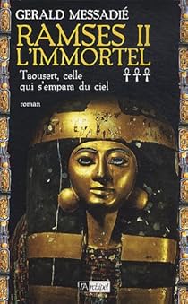 Livres Couvertures de Ramsès II l'immortel, tome 3 : Taousert, celle qui s'empara du ciel