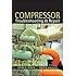Compressors: How to Achieve High Reliability & Availability