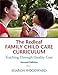 The Redleaf Family Child Care Curriculum: Teaching Through Quality Care