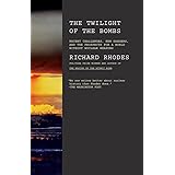 Twilight of the Bombs: Recent Challenges, New Dangers, and the Prospects for a World Without Nuclear Weapons