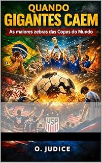Livro Quando Gigantes Caem: As maiores zebras das Copas do Mundo