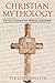 Christian Mythology: Revelations of Pagan Origins