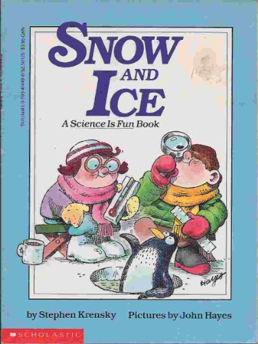 SNOW AND ICE:A Science Is Fun Book