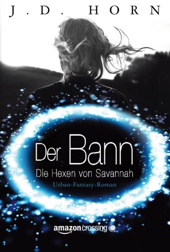 Der Bann (Die Hexen von Savannah) (German Edition)