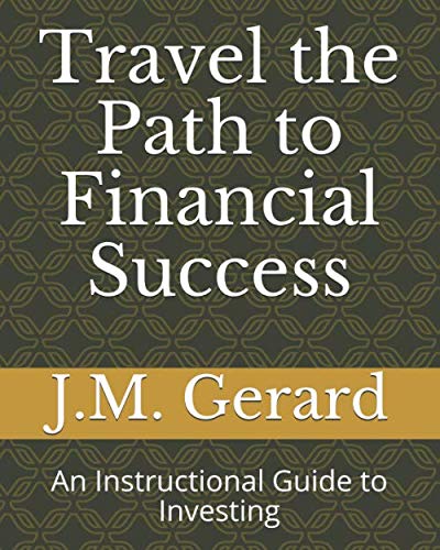 Travel the Path to Financial Success: An Instructional Guide to Investing 51dzaXAnpiL - Travel the Path to Financial Success: An Instructional Guide to Investing