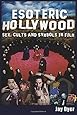 Esoteric Hollywood:: Sex, Cults and Symbols in Film