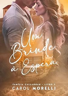 Livro Um Brinde à Espera: Família Callaghan 3