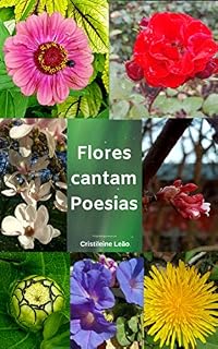 Livro Flores cantam Poesias: fotografias e poemas