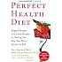 Perfect Health Diet: Regain Health and Lose Weight by Eating the Way You Were Meant to Eat