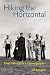 Hiking the Horizontal: Field Notes from a Choreographer by Liz Lerman