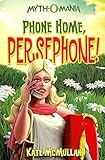 [(Phone Home, Persephone! )] [Author: Kate McMullan] [Oct-2013]