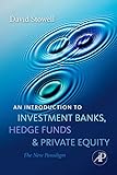 An Introduction to Investment Banks, Hedge Funds, and Private Equity: The New Paradigm