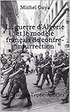 La guerre d'Algérie et le modèle français de contre-insurrection: La Voie de l'épée-Articles (F by Michel Goya