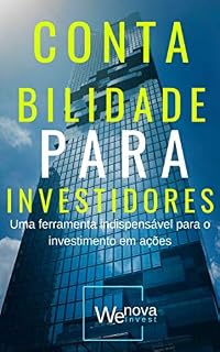 Contabilidade para Investidores: Uma ferramenta indispensável para o investimento em ações