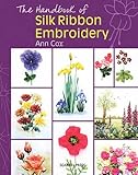 The Handbook of Silk Ribbon Embroidery by Ann Cox