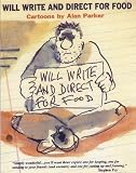 Will Write and Direct for Food by 
