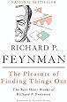 The Pleasure of Finding Things Out: The Best Short Works of Richard P. Feynman (Helix Books)