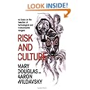 Risk and Culture: An Essay on the Selection of Technological and Environmental Dangers