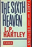 Front cover for the book The Sixth Heaven by L. P. Hartley