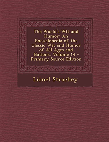 The World's Wit and Humor: An Encyclopedia of the Classic Wit and Humor of All Ages and Nations, Volume 14 - Primary Source Edition (Multilingual Edition)