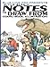 Notes to Draw From, Vol. 1: Comic Book Illustration by 
