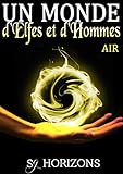 Un monde d'Elfes et d'Hommes 1. AIR (French Edition)