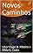 Livro Novos Caminhos: Uma Aventura de Átron (Átron - Atravessando Milênios Livro 3)