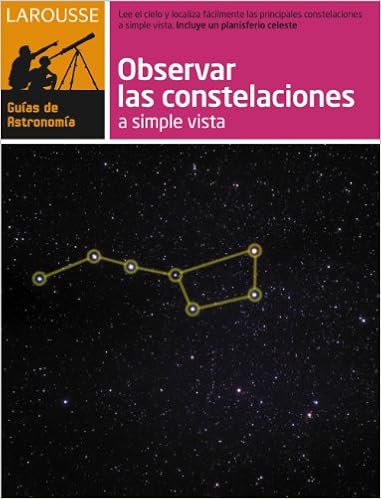 Observar Las Constelaciones A Simple Vista Larousse Libros Ilustrados Practicos Ocio Y Naturaleza Astronomia Guias De Astronomia Spanish Edition Burillier Herve 9788480169189 Amazon Com Books