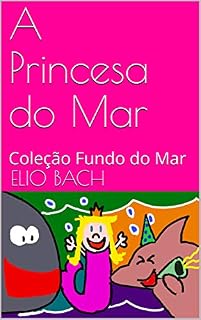 Livro A Princesa do Mar: Coleção Fundo do Mar