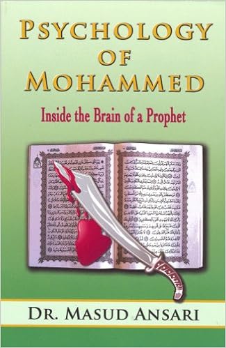 Psychology Of Mohammed Inside The Brain Of A Prophet Ansari Masud 9781427617293 Amazon Com Books
