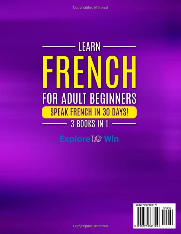 Learn French for Adult Beginners 3 Books in 1 Speak French in 30 Days! (Learn French For