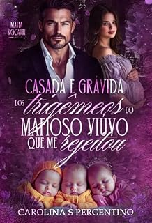 Livro Casada e Grávida dos Trigêmeos Do Mafioso Viúvo Que Me Rejeitou: Máfia Rocatti
