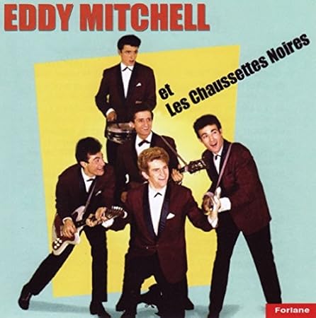 Eddy Mitchell Et Les Chaussettes Noires Amazon Com Music