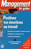 Positivez vos émotions au travail by 