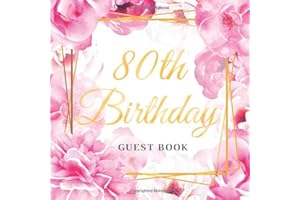 80th Birthday Guest Book: Best Wishes for a Woman from Family and Friends to Write in, 120 Pages, Cream Paper, Glossy Gold Pi