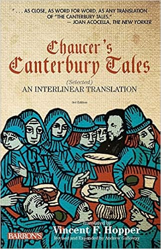 Chaucer's Canterbury Tales (Selected): An Interlinear Translation, by Geoffrey Chaucer Chaucer's Canterbury Tales (Selected): An Interlinear Translation, by Geoffrey Chaucer
