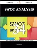 SWOT analysis 34 Success Secrets: 34 Most Asked Questions On SWOT analysis - What You Need To Know