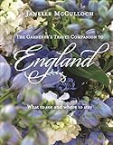 The Gardener's Travel Companion to England: What to See and Where to Stay by Janelle McCulloch