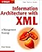 Information Architecture with XML: A Management Strategy by 
